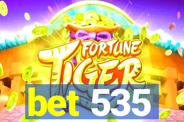 bet 535